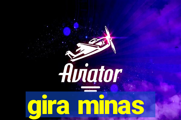 gira minas